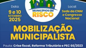 AMP e CNM convocam prefeitos e prefeitas para mobilização em Brasília nos dias 9 e 10/09