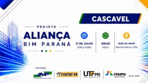 AMP, Itaipu Binacional e UTFPR promoverão reunião técnica com municípios do Projeto Aliança BIM em Cascavel, dia 21