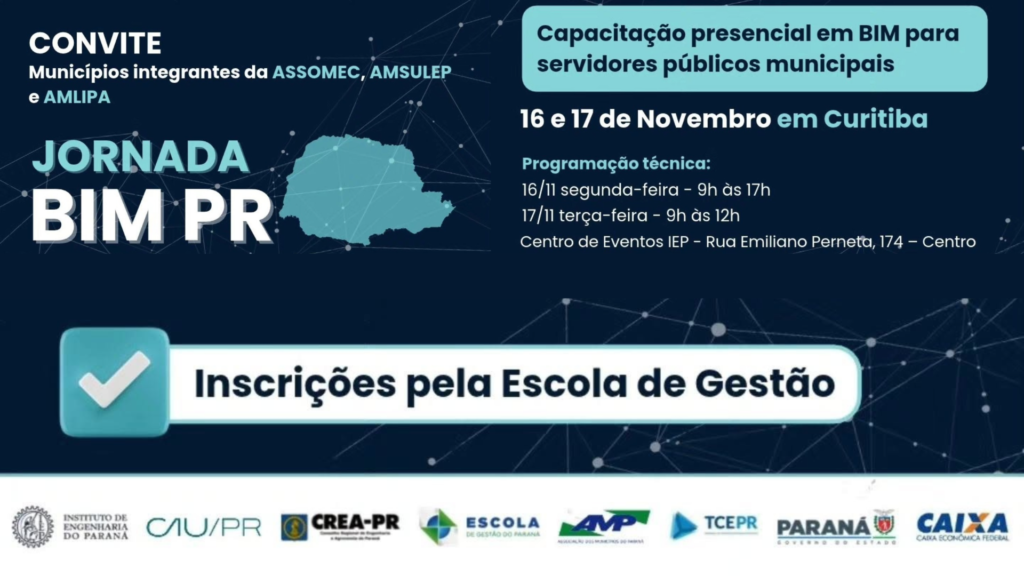 Municípios da AMLIPA, AMSULEP e ASSOMEC: participem da Jornada BIM Paraná 4.0, dias 16 e 17/11, em Curitiba